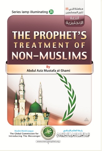 The Prophet’s (Peace be upon him) Treatment of Non-Muslims